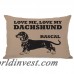 One Bella Casa Personalized Love Me Love My Dachshund Lumbar Pillow HMW9566